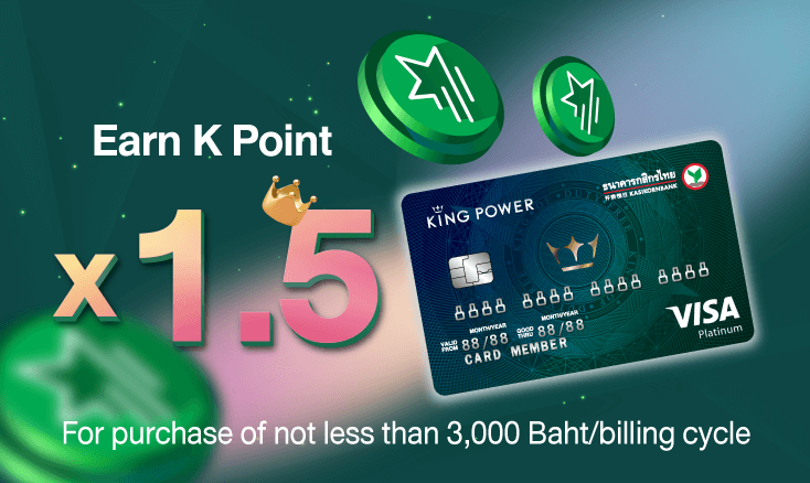 Earn X1.5 K Points at King Power